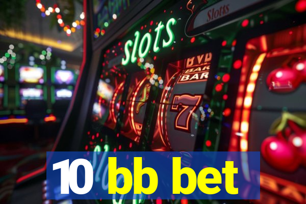 10 bb bet